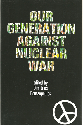 Our Generation Against Nuclear War By Dimitrios Roussopoulos (Editor) Cover Image