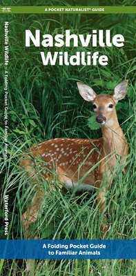 Nashville Wildlife: A Folding Pocket Guide to Familiar Animals (Pocket Naturalist Guide)