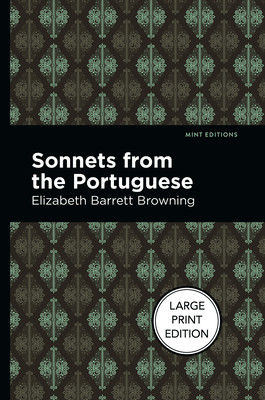 Sonnets from the Portuguese: Large Print Edition By Elizabeth Barrett Browning, Mint Editions (Contribution by) Cover Image