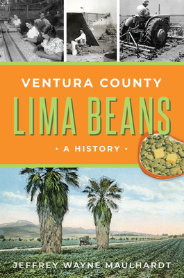 Ventura County Lima Beans: A History (American Palate) Cover Image
