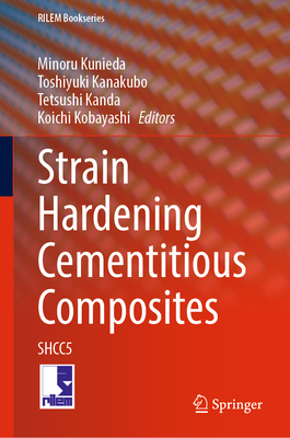 Strain Hardening Cementitious Composites: Shcc5 (Rilem Bookseries #39)