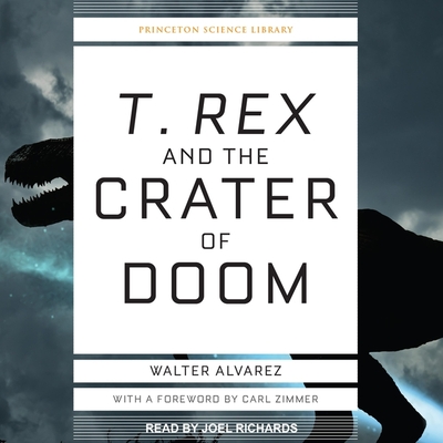 T. Rex and the Crater of Doom By Walter Alvarez, Carl Zimmer (Foreword by), Carl Zimmer (Contribution by) Cover Image
