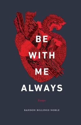 Be with Me Always: Essays