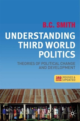Understanding Third World Politics, Third Edition: Theories of Political Change and Development Cover Image