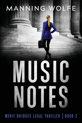 Music Notes: A Merit Bridges Legal Thriller By Manning Wolfe Cover Image
