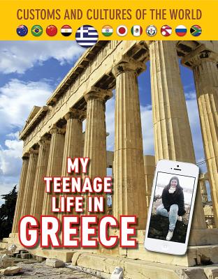 My Teenage Life in Greece (Custom and Cultures of the World #12) By James Buckley, Hara Adam Cover Image