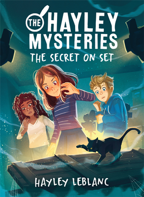 The Hayley Mysteries: The Secret on Set By Hayley LeBlanc Cover Image