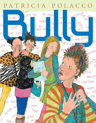 Bully By Patricia Polacco, Patricia Polacco (Illustrator) Cover Image