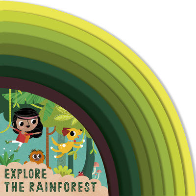 Explore the Rainforest (Adventures of Evie and Juno)