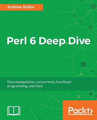 Perl 6 Deep Dive By Andrew Shitov Cover Image