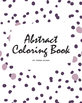 Abstract Patterns Coloring Book for Teens and Young Adults (8x10 Coloring Book / Activity Book) Cover Image