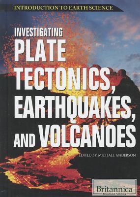 Investigating Plate Tectonics, Earthquakes, and Volcanoes (Introduction to Earth Science) Cover Image