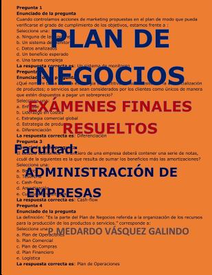 Plan de Negocios-Exámenes Finales Resueltos: Facultad: Administración de Empresas By P. Medardo Vasquez Galindo Cover Image
