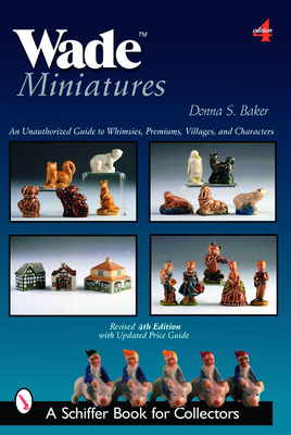 Wade Miniatures: An Unauthorized Guide to Whimsies(r), Premiums, Villages, and Characters (Schiffer Book for Collectors) Cover Image