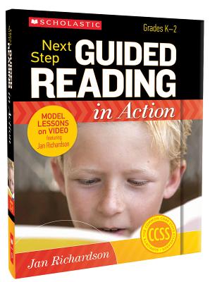Next Step Guided Reading in Action: Grades K-2: Model Lessons on Video Featuring Jan Richardson Cover Image