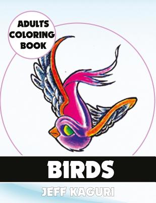 Adults Coloring Book: Birds (Best Coloring Books #3)