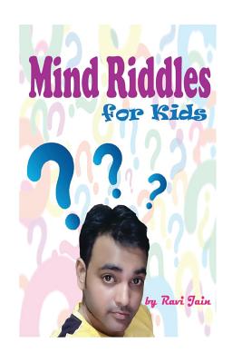 Mind Riddles: for kids By Ravi Jain Cover Image