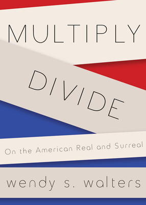 Cover Image for Multiply/Divide: On the American Real and Surreal