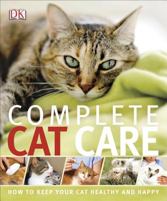 Complete Cat Care: How to Keep Your Cat Healthy and Happy Cover Image