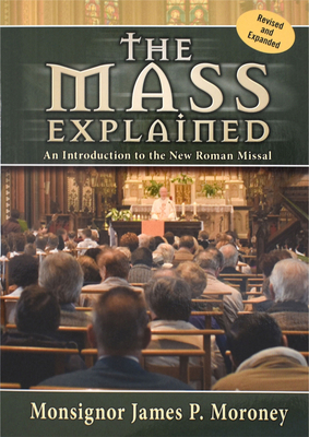 The Mass Explained-Revised and Expanded Edition By James P. Moroney Cover Image