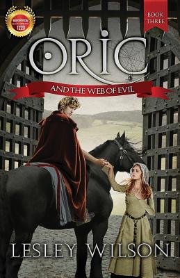 Oric and the Web of Evil (Oric Trilogy #3) By Lesley Wilson Cover Image