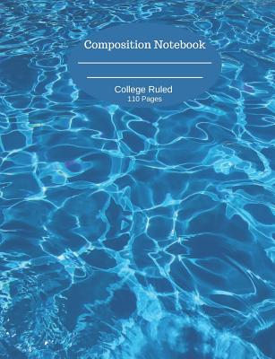 Composition Notebook: College Ruled 110 Pages Clear Blue Water Cover Image