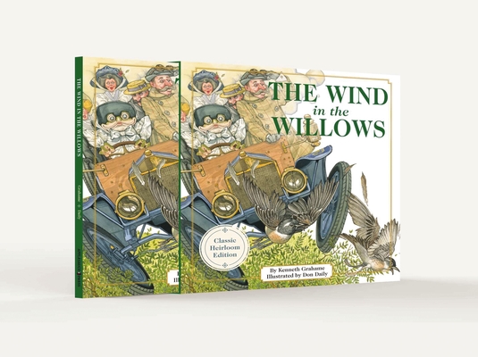 The Wind In the Willows: The Classic Heirloom Edition Hardcover with Slipcase and Ribbon Marker (Classic Children's Stories, Animal Stories, Illustrated Classics) By Kenneth Grahame, Don Daily (Illustrator) Cover Image