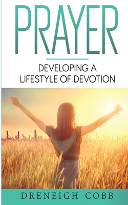 P.R.A.Y.E.R.: Developing a Lifestyle of Devotion Cover Image