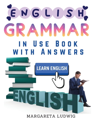 English Grammar in Use Book with Answers: A Self-Study Reference and Practice Book for Intermediate Learners of English Cover Image