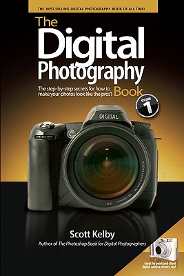 The Digital Photography Book: The Step-By-Step Secrets for How to Make Your Photos Look Like the Pros Cover Image