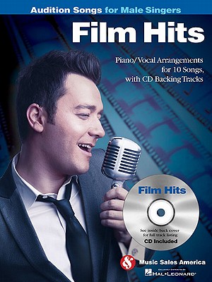 Film Hits - Audition Songs for Male Singers: Piano/Vocal Arrangements with CD Backing Tracks By Hal Leonard Corp (Created by) Cover Image