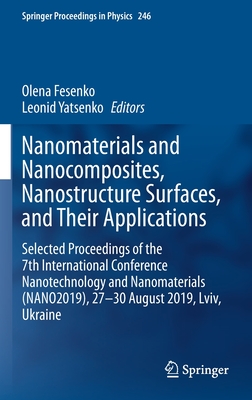 Nanomaterials and Nanocomposites, Nanostructure Surfaces, and Their Applications: Selected Proceedings of the 7th International Conference Nanotechnol (Springer Proceedings in Physics #246) Cover Image