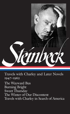 John Steinbeck: Travels with Charley and Later Novels 1947-1962 (LOA #170): The Wayward Bus / Burning Bright / Sweet Thursday / The Winter of Our Discontent   / Travels with Charley in Search of America (Library of America John Steinbeck Edition #4) Cover Image