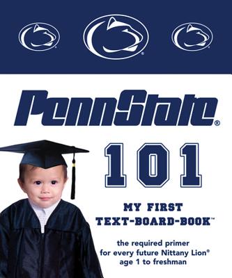 Penn State 101 (My First Text-Board-Book) By Brad Epstein Cover Image