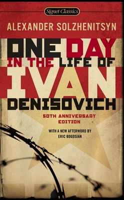 One Day in the Life of Ivan Denisovich: (50th Anniversary Edition) By Alexander Solzhenitsyn, Yevgeny Yevtushenko (Introduction by), Eric Bogosian (Afterword by) Cover Image