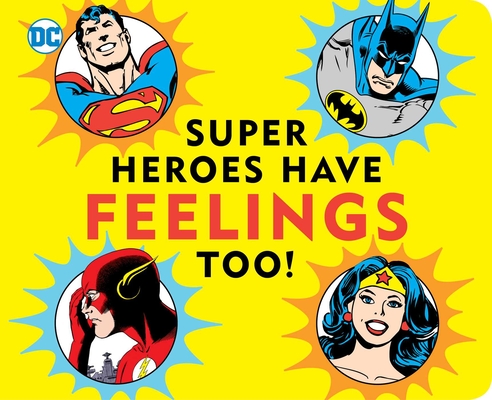 Cover for Super Heroes Have Feelings Too (DC Super Heroes)
