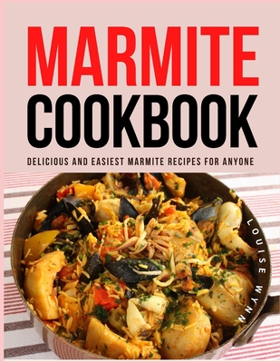 Marmite Cookbook: Delicious and Easiest Marmite Recipes for Anyone Cover Image