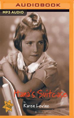 Hana's Suitcase: A True Story By Karen Levine, Stephanie Wolfe (Read by) Cover Image