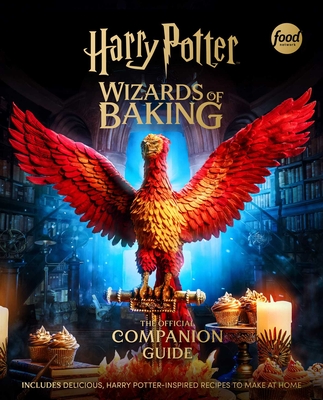 Harry Potter: Wizards of Baking: The Official Companion Guide: Includes Delicious, Harry Potter–Inspired Recipes to Make at Home By Insight Editions Cover Image