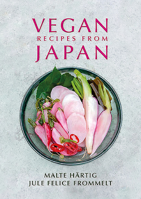 Vegan Recipes from Japan By Malte Härtig, Jule Felice Frommelt (Photographer) Cover Image