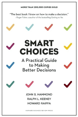 Smart Choices: A Practical Guide to Making Better Decisions Cover Image