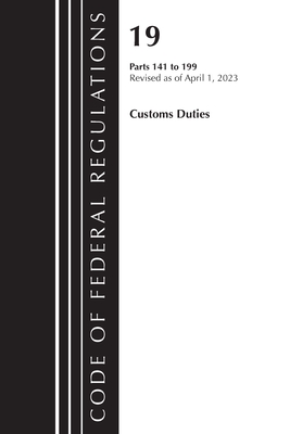 Code of Federal Regulations, Title 19 Customs Duties 141-199 2023 Cover Image