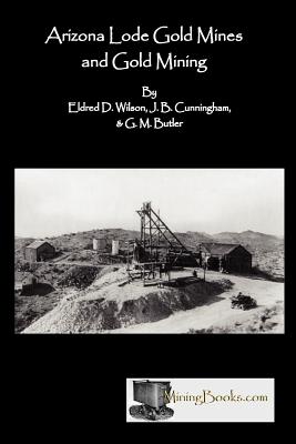 Arizona Lode Gold Mines and Gold Mining Cover Image