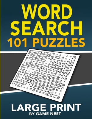 Word Search 101 Puzzles Large Print: Fun & Challenging Puzzle Games for Adults and Kids By Game Nest Cover Image