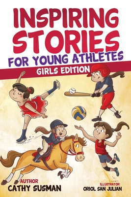Inspiring Stories for Young Athletes: A Collection of Unbelievable Stories about Mental Toughness, Courage, Friendship, Self-Confidence (Motivational Cover Image