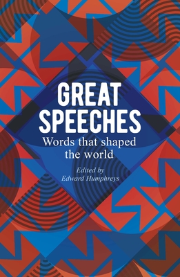 Great Speeches: Words That Shaped the World By Edward Humphreys Cover Image