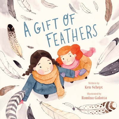 A Gift of Feathers By Ken Schept, Romina Galotta (Illustrator) Cover Image