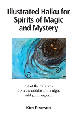 Illustrated Haiku for Spirits of Magic and Mystery By Kim Pearson Cover Image