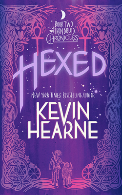 Hexed: The Iron Druid Chronicles By Kevin Hearne, Luke Daniels (Read by) Cover Image