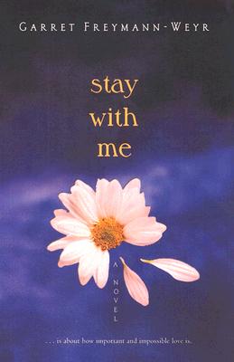 Stay with Me By Garret Freymann-Weyr Cover Image